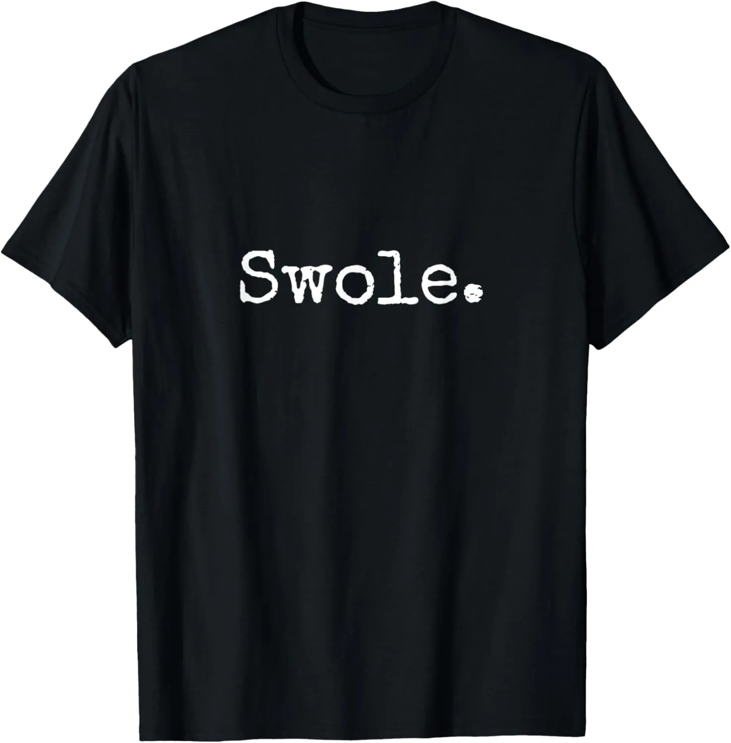 Swole. Funny Weight Lifting T-Shirt